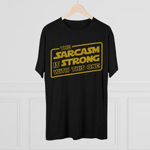 Load image into Gallery viewer, The Sarcasm is Strong with this One Star Wars Force Cool Dry Workout Unisex Tri-Blend Crew Tee