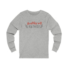 Load image into Gallery viewer, Healthy Self Heal Thy Self Motivational Unisex Jersey Long Sleeve Tee