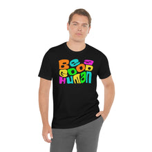 Load image into Gallery viewer, Be a Good Human Unisex Jersey Short Sleeve Tee