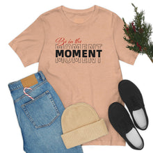 Load image into Gallery viewer, Be In The Moment Unisex Jersey Short Sleeve Tee