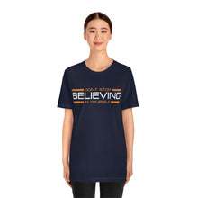 Load image into Gallery viewer, Don’t Stop Believing In Yourself Motivational Soft Unisex Jersey Short Sleeve Tee
