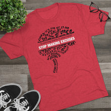 Load image into Gallery viewer, Stop Making Excuses Motivational Cool Soft Unisex Tri-Blend Crew Tee