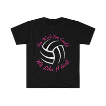 Load image into Gallery viewer, You Wish You Could Hit Like A Girl Volleyball Unisex Softstyle T-Shirt