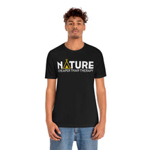 Load image into Gallery viewer, Nature Cheaper Than Therapy Motivational Soft Unisex Jersey Short Sleeve Tee
