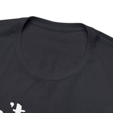 Load image into Gallery viewer, Don’t ‘ish Your Life Soft Unisex Jersey Short Sleeve Tee