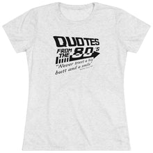 Load image into Gallery viewer, Quotes for the 80's "Never trust a big butt and a smile!" Women's Triblend Tee