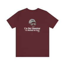 Load image into Gallery viewer, I’m Not Sleeping I’m Just Resting My Eyes Dad Quote Fathers Day Unisex Jersey Short Sleeve T-shirt