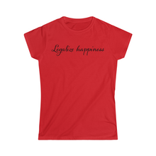 Load image into Gallery viewer, Legalize Happiness Motivational Women's Softstyle Tee