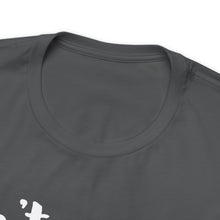 Load image into Gallery viewer, Don’t ‘ish Your Life Soft Unisex Jersey Short Sleeve Tee