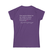 Load image into Gallery viewer, Dear Person Behind Me Women's Softstyle Tee