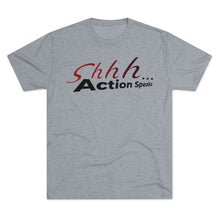 Load image into Gallery viewer, Shhh Action Speaks Unisex Tri-Blend Crew Tee