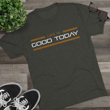 Load image into Gallery viewer, Life is Good Today Men's Tri-Blend Crew Tee