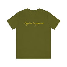 Load image into Gallery viewer, Legalize Happiness Motivational Unisex Jersey Short Sleeve Tee