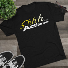 Load image into Gallery viewer, Shhh Action Speaks Unisex Tri-Blend Crew Tee