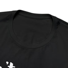 Load image into Gallery viewer, Don’t ‘ish Your Life Soft Unisex Jersey Short Sleeve Tee