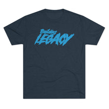 Load image into Gallery viewer, Building Legacy Motivational Unisex Tri-Blend Crew Tee