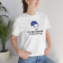 Load image into Gallery viewer, I’m Not Sleeping I’m Just Resting My Eyes Dad Quote Fathers Day Unisex Jersey Short Sleeve T-shirt