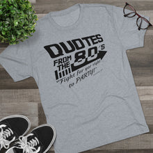 Load image into Gallery viewer, Quotes from the 80's "Fight for your right to PARTY!" Men's Tri-Blend Crew Tee