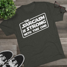 Load image into Gallery viewer, The Sarcasm is Strong with this One Star Wars Force Cool Dry Workout Unisex Tri-Blend Crew Tee