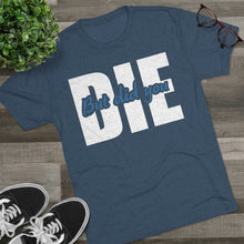Load image into Gallery viewer, But Did You Die Unisex Tri-Blend Crew Tee
