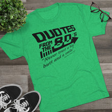 Load image into Gallery viewer, Quotes from the 80's "Never trust a big butt and a smile" Men's Tri-Blend Crew Tee