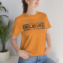 Load image into Gallery viewer, Don’t Stop Believing In Yourself Motivational Soft Unisex Jersey Short Sleeve Tee