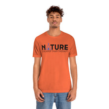 Load image into Gallery viewer, Nature Cheaper Than Therapy Motivational Soft Unisex Jersey Short Sleeve Tee