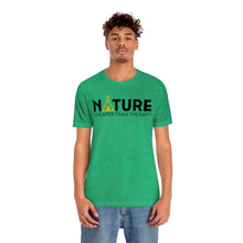 Load image into Gallery viewer, Nature Cheaper Than Therapy Motivational Soft Unisex Jersey Short Sleeve Tee