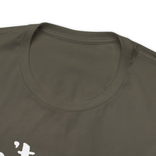 Load image into Gallery viewer, Don’t ‘ish Your Life Soft Unisex Jersey Short Sleeve Tee