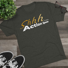 Load image into Gallery viewer, Shhh Action Speaks Unisex Tri-Blend Crew Tee