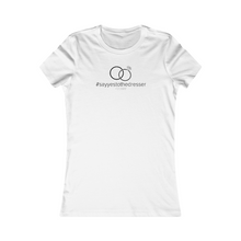 Load image into Gallery viewer, Say Yes to the Dresser Women's Favorite Tee