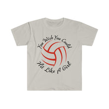 Load image into Gallery viewer, Volleyball You Wish You Could Hit Like A Girl Unisex Softstyle T-Shirt