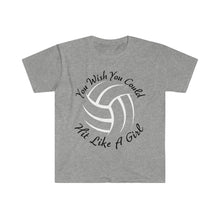 Load image into Gallery viewer, You Wish You Could Hit Like A Girl Volleyball Unisex Softstyle T-Shirt