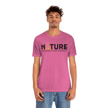 Load image into Gallery viewer, Nature Cheaper Than Therapy Motivational Soft Unisex Jersey Short Sleeve Tee