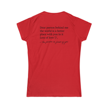 Load image into Gallery viewer, Dear Person Behind Me Women's Softstyle Tee