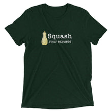 Load image into Gallery viewer, Squash your Excuses Tri-Blend Unisex Short sleeve Crew Neck t-shirt