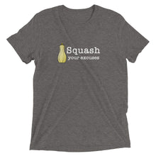 Load image into Gallery viewer, Squash your Excuses Tri-Blend Unisex Short sleeve Crew Neck t-shirt