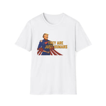 Load image into Gallery viewer, Trump They Are Just Humans Unisex Softstyle T-Shirt
