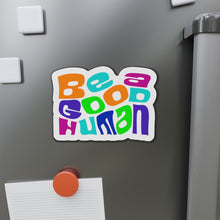 Load image into Gallery viewer, Be A Good Human Die-Cut Magnets
