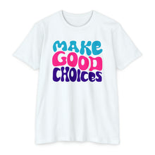 Load image into Gallery viewer, Make Good Choices Unisex CVC Jersey T-shirt
