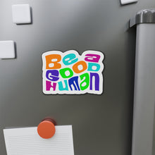 Load image into Gallery viewer, Be A Good Human Die-Cut Magnets
