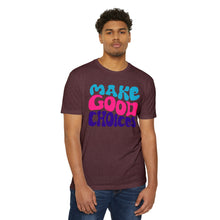 Load image into Gallery viewer, Make Good Choices Unisex CVC Jersey T-shirt
