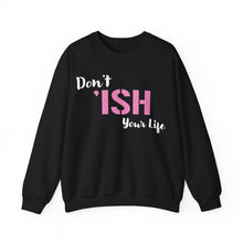 Load image into Gallery viewer, Don’t I’sh Your Life Unisex Heavy Blend™ Crewneck Sweatshirt
