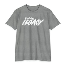 Load image into Gallery viewer, Building Legacy Unisex Motivational CVC Jersey T-shirt
