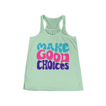 Load image into Gallery viewer, Make Good Choices Women&#39;s Flowy Racerback Tank
