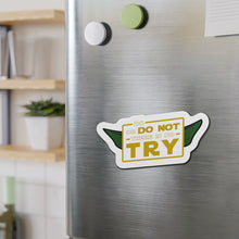 Load image into Gallery viewer, Do Or Do Not There Is No Try Die-Cut Magnets
