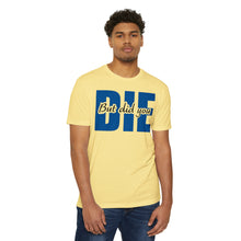 Load image into Gallery viewer, But Did You Die Motivational Unisex CVC Jersey T-shirt
