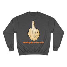 Load image into Gallery viewer, Middle Finger Multiple Sclerosis Champion Sweatshirt
