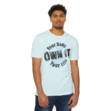 Load image into Gallery viewer, Your Body Your Life Own It Motivational Unisex CVC Jersey T-shirt
