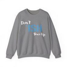 Load image into Gallery viewer, Don’t I’sh Your Life Unisex Heavy Blend™ Crewneck Sweatshirt
